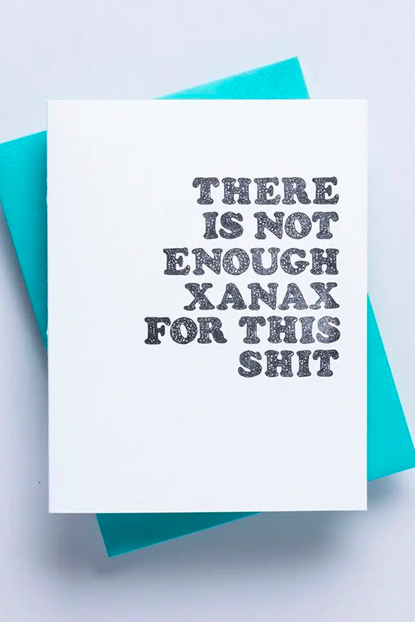 Not Enough Xanax Card - Visual Media Number 1 of 1