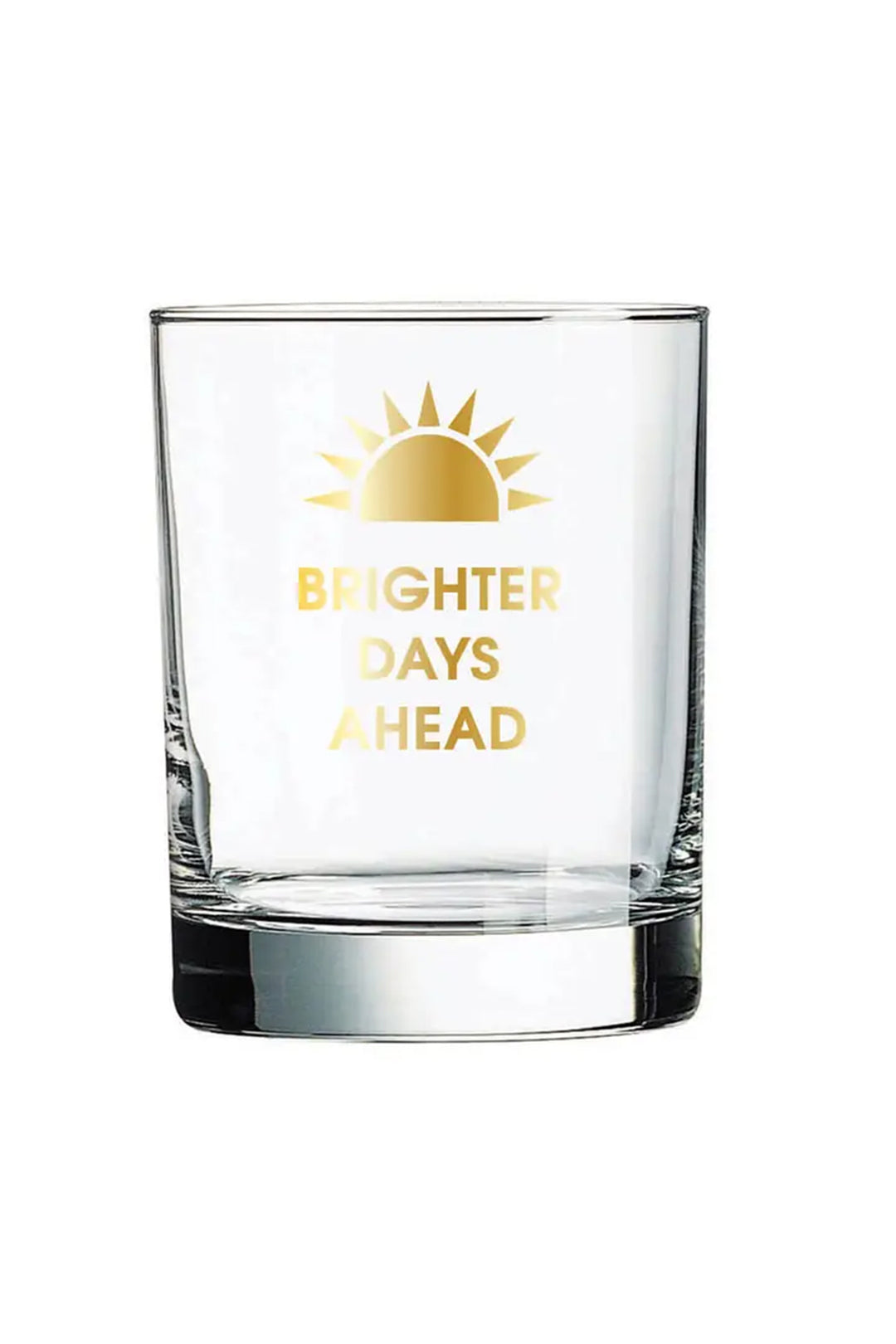 Brighter Days Ahead Rocks Glass - Visual Media Number 1 of 1