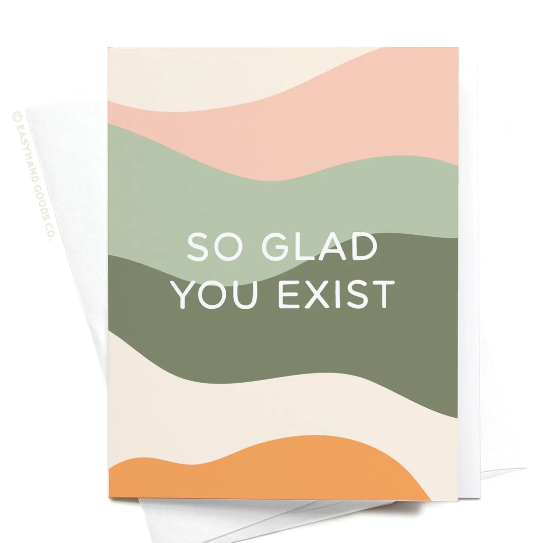 So Glad You Exist Greeting Card - Visual Media Number 1 of 1