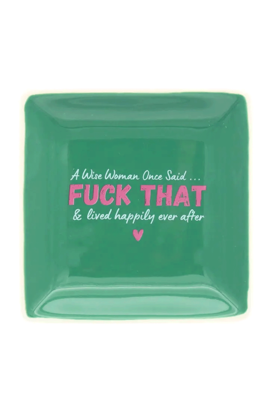 A Wise Woman Once Said Trinket Tray - Visual Media Number 1 of 1