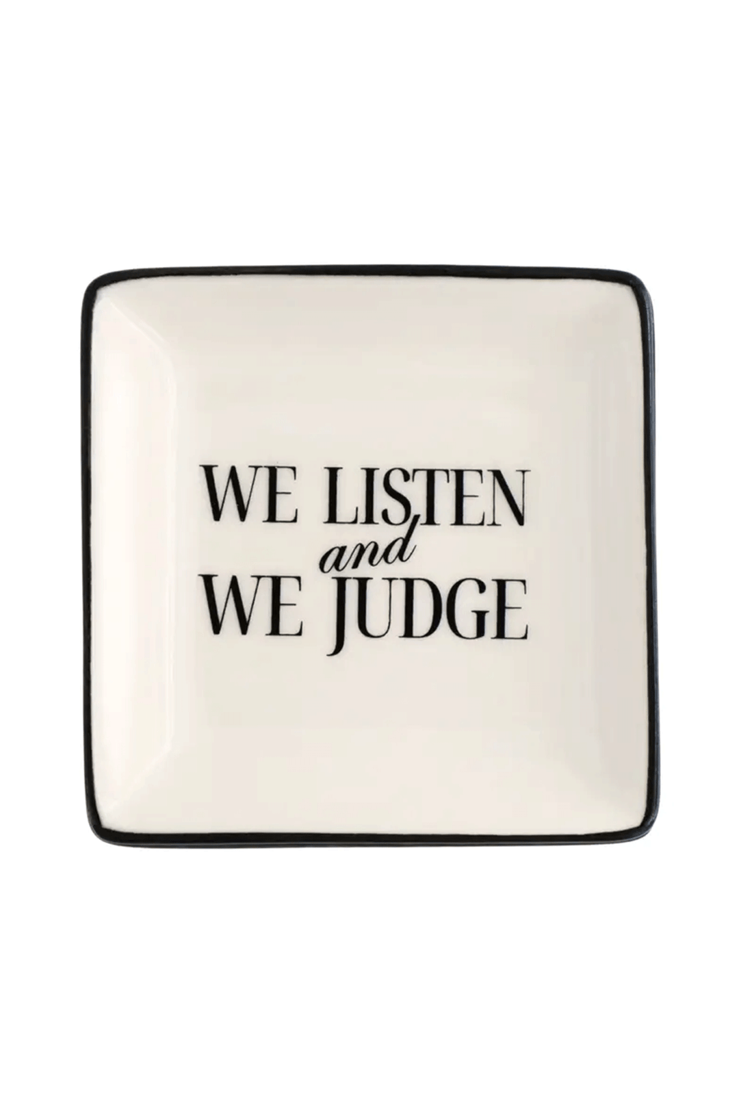 We Listen and We Judge Trinket Tray - Visual Media Number 1 of 1