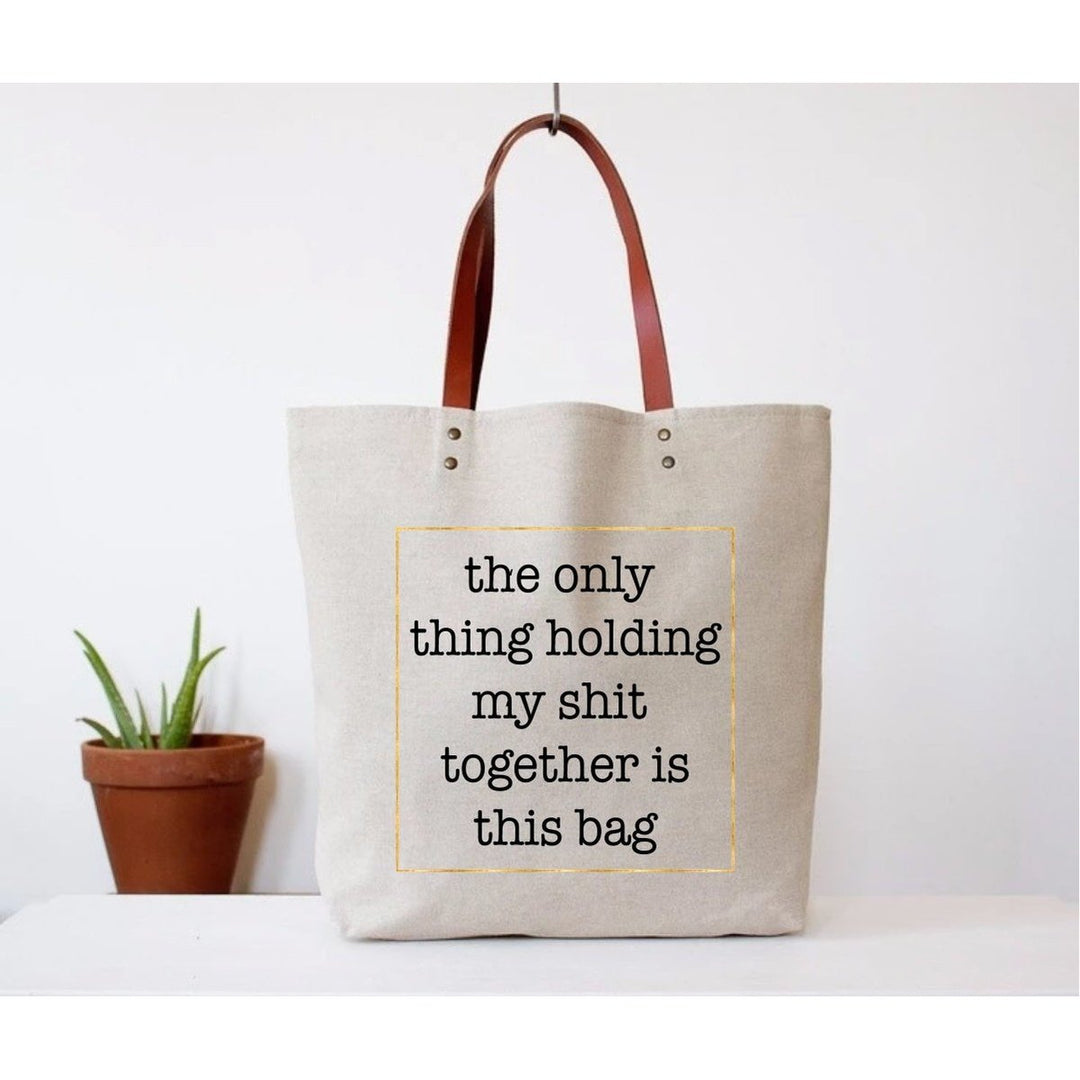 Holding My Shit Together Tote Bag - Visual Media Number 1 of 1