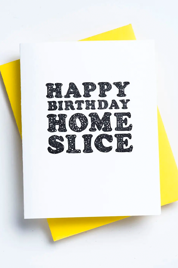 Home Slice Birthday Card - Visual Media Number 1 of 1