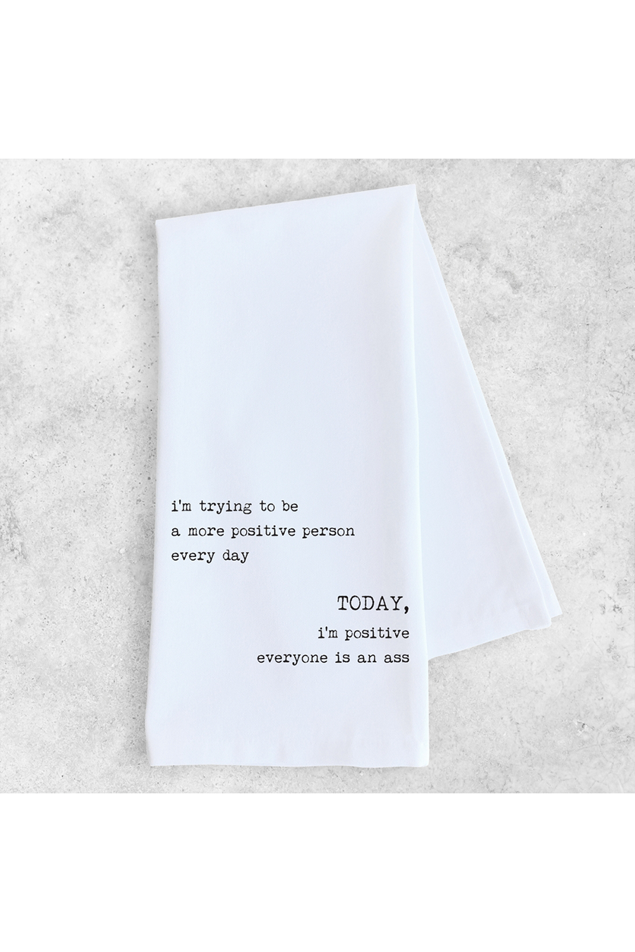 Trying To Be More Positive Tea Towel | White - Main Image Number 1 of 1