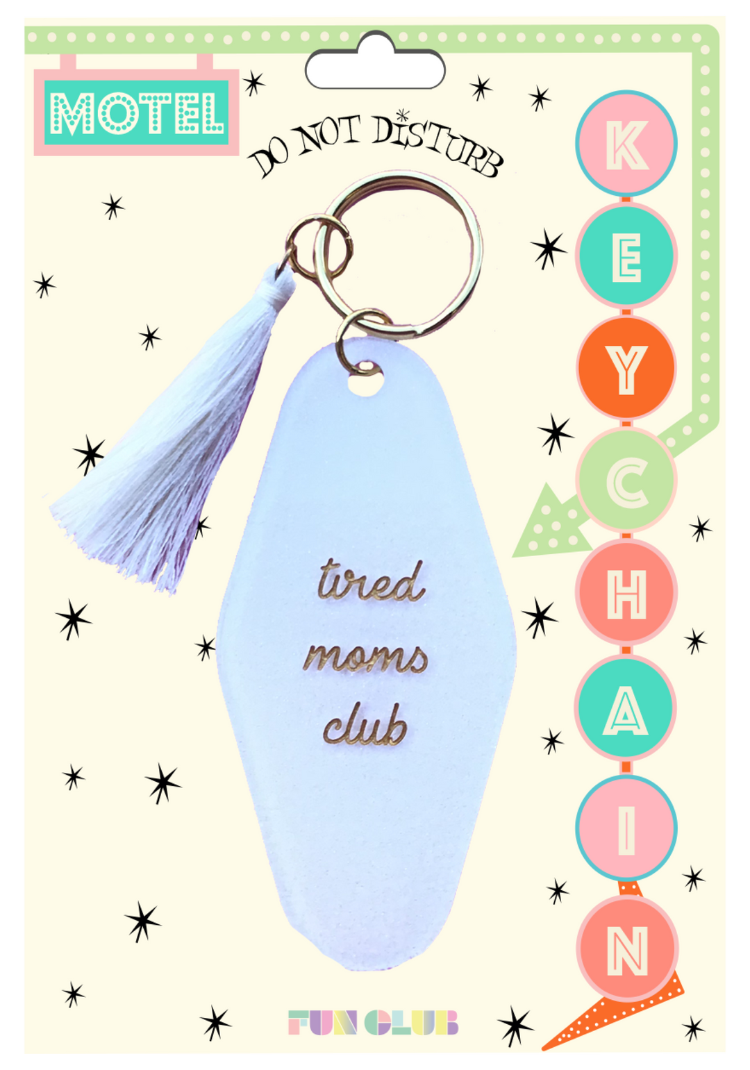 Tired Moms Club Keychain - Main Image Number 1 of 1