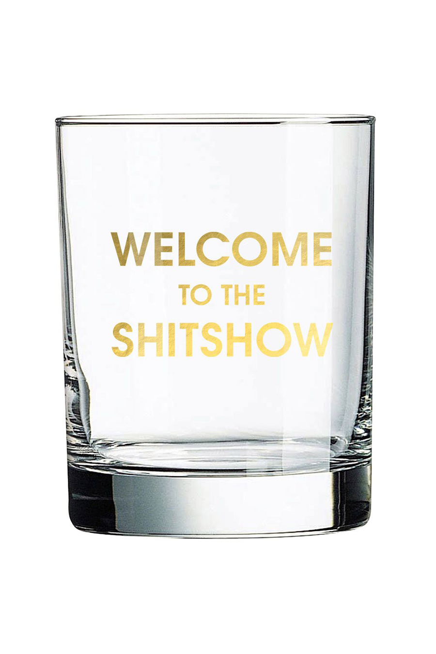 Welcome To The Shitshow | Rocks Glass - Main Image Number 1 of 1