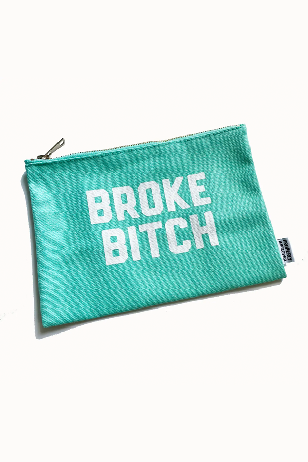 Broke Bitch Pouch - Main Image Number 1 of 1