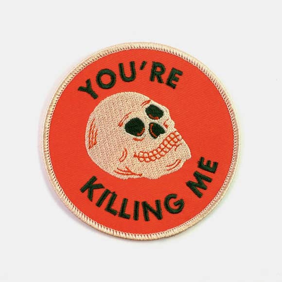 You're Killing Me Patch - Main Image Number 1 of 1