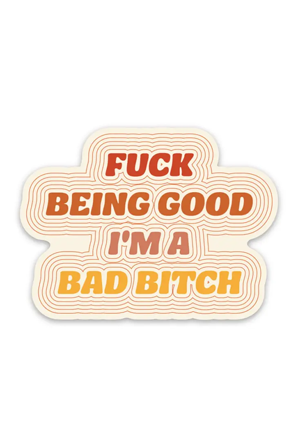 Fuck Being Good Sticker - Main Image Number 1 of 1