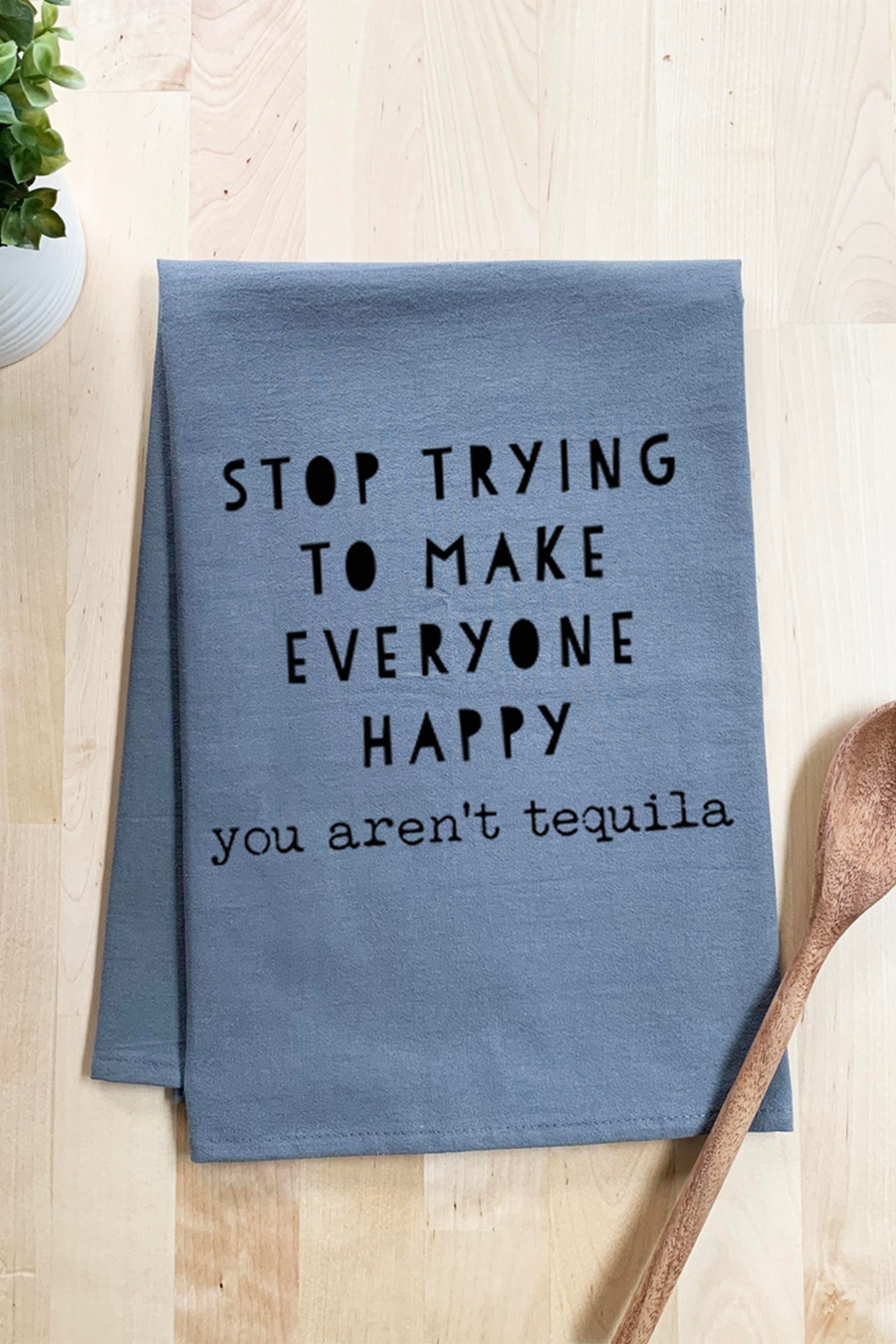 You Arent Tequila Dish Towel | Gray - Main Image Number 1 of 1