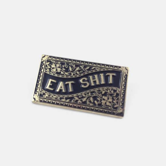 Eat Shit Pin - West of Camden - Main Image Number 1 of 2