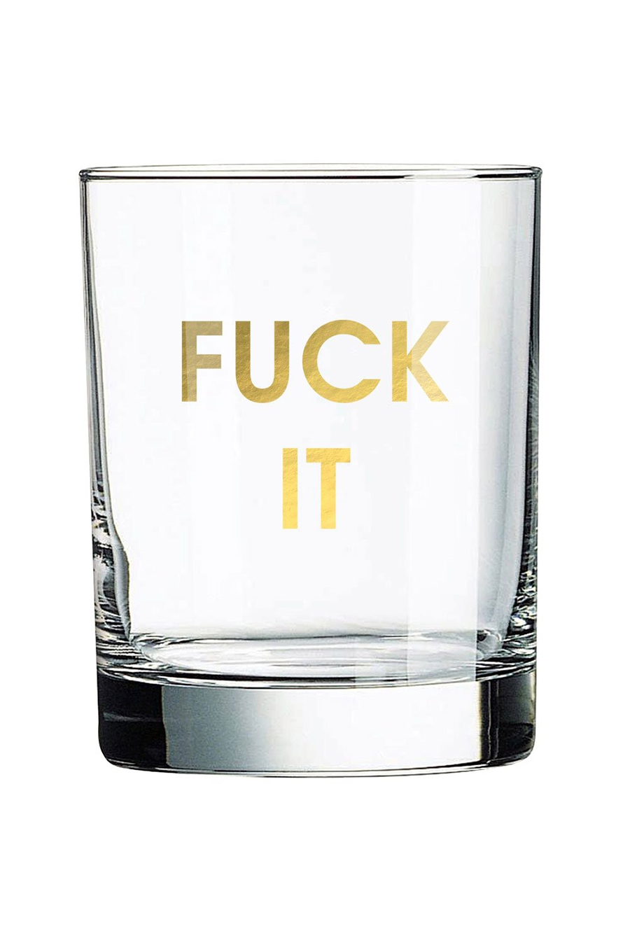 Fuck It | Rocks Glass - Visual Media Number 1 of 1