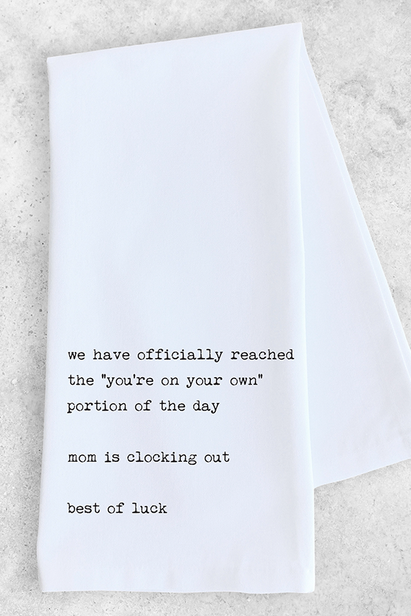 Mom Is Clocking Out Tea Towel | White