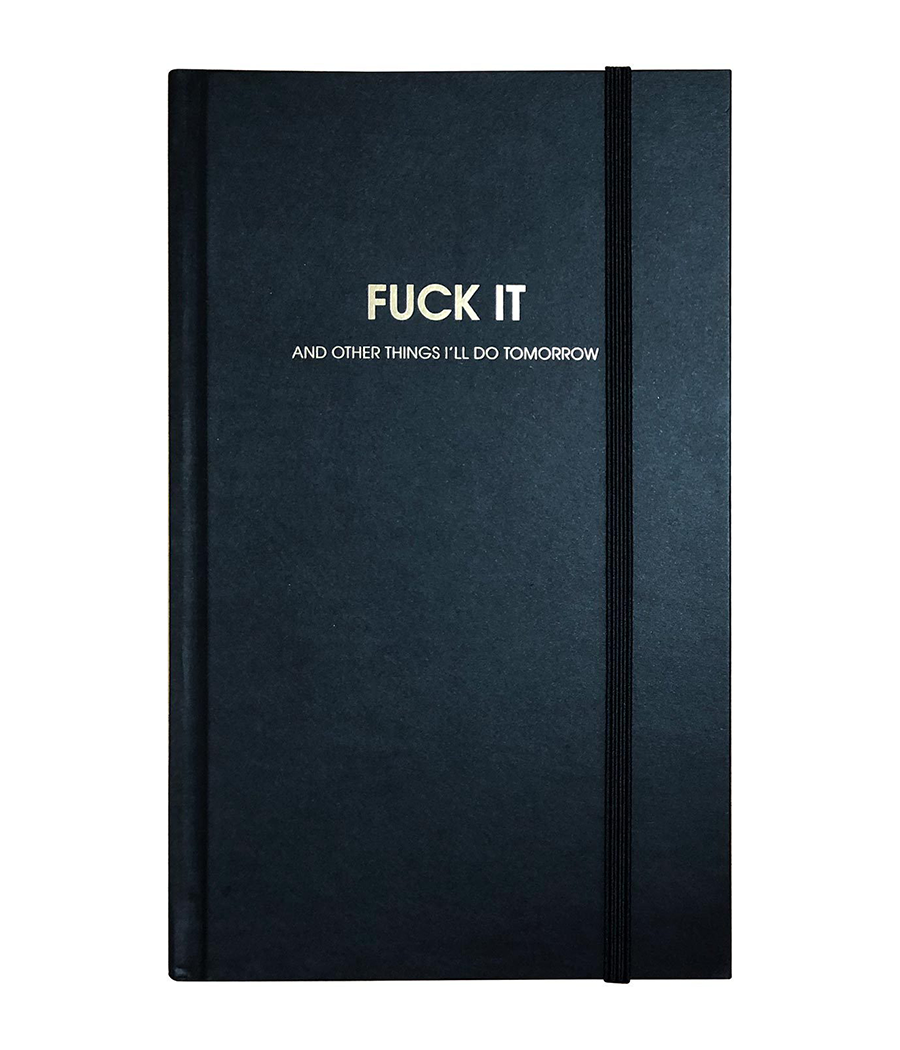 Fuck It And Other Things | Journal - Main Image Number 1 of 1