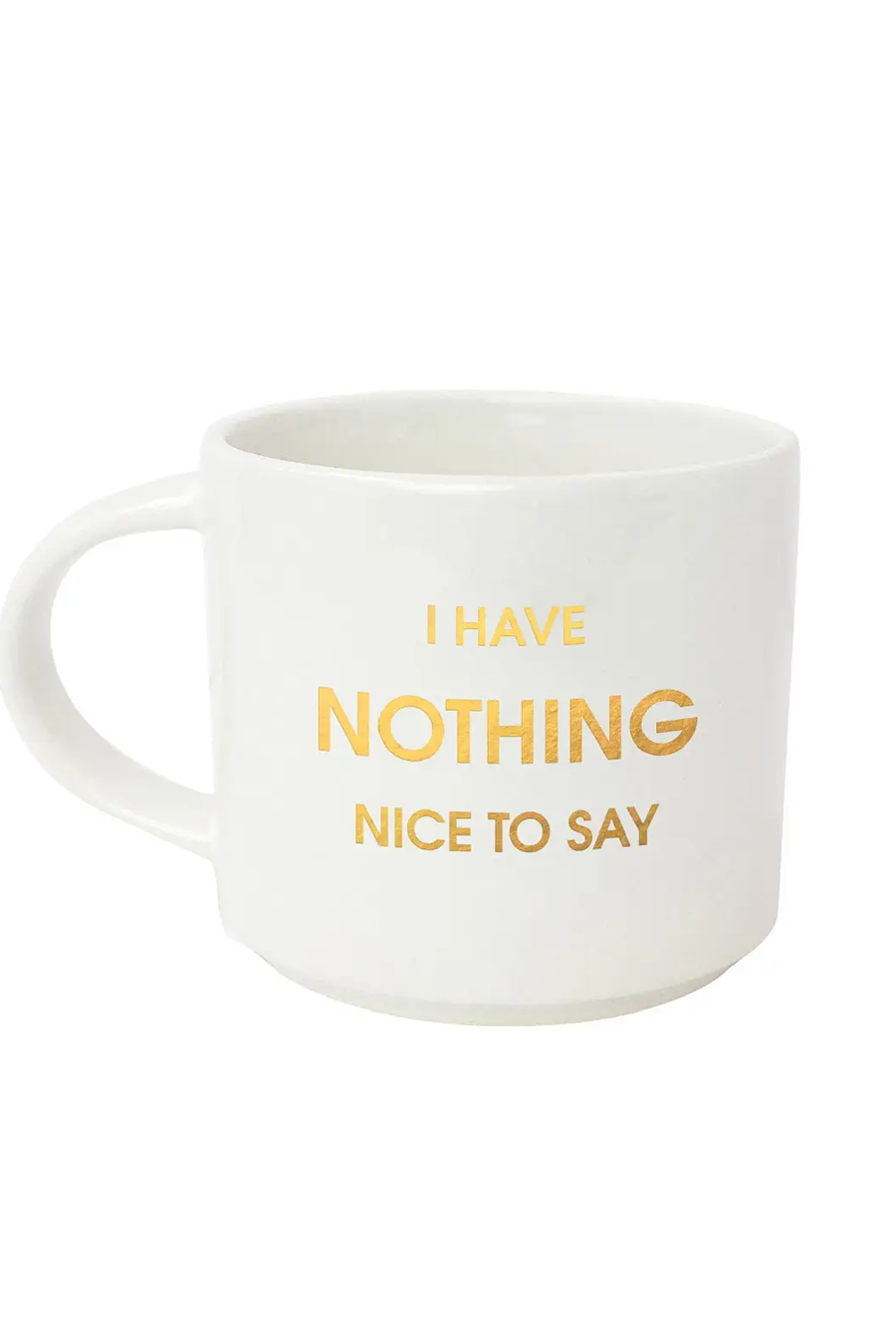 Nothing Nice To Say Mug | White Gold - Main Image Number 1 of 1